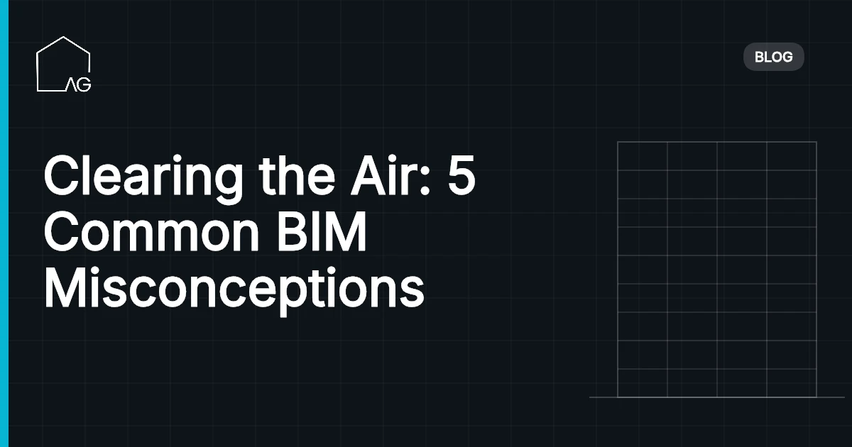 Clearing the Air: 5 Common BIM Misconceptions Debunked in 2026