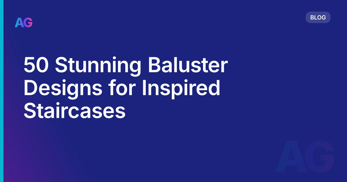 50 Stunning Baluster Designs for Inspired Staircases