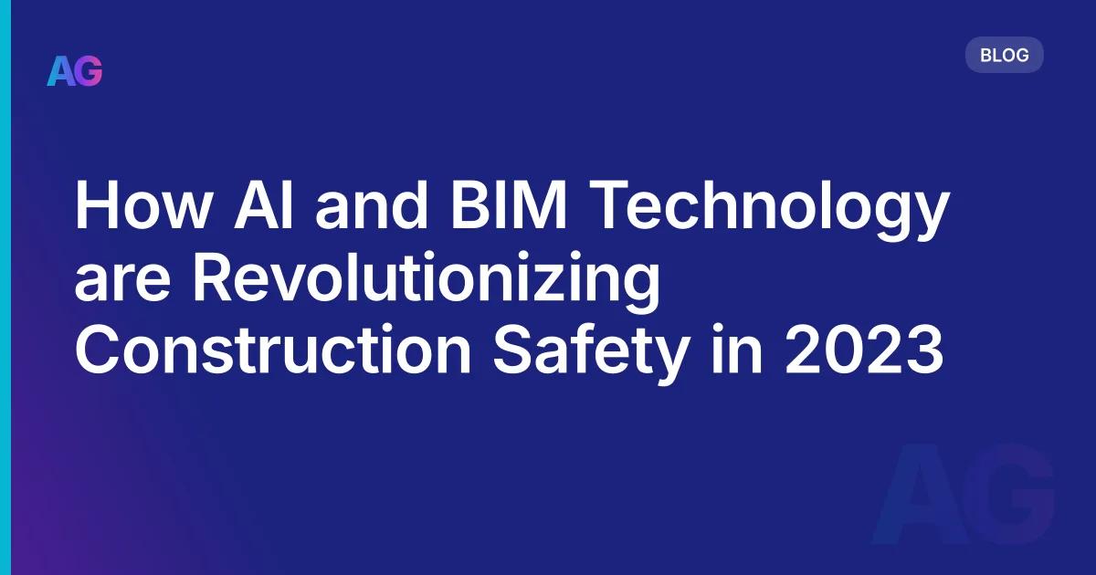 How AI and BIM Technology are Revolutionizing Construction Safety in 2026