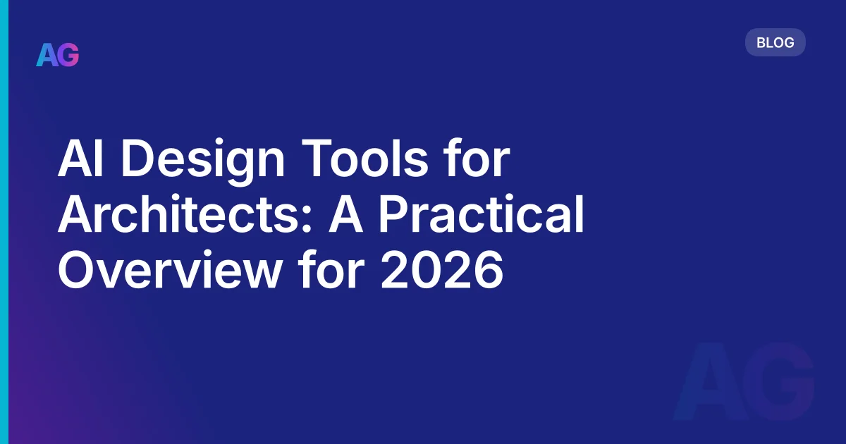 AI Tools for Architects in 2026: What Actually Works, What's Hype, and Where to Start