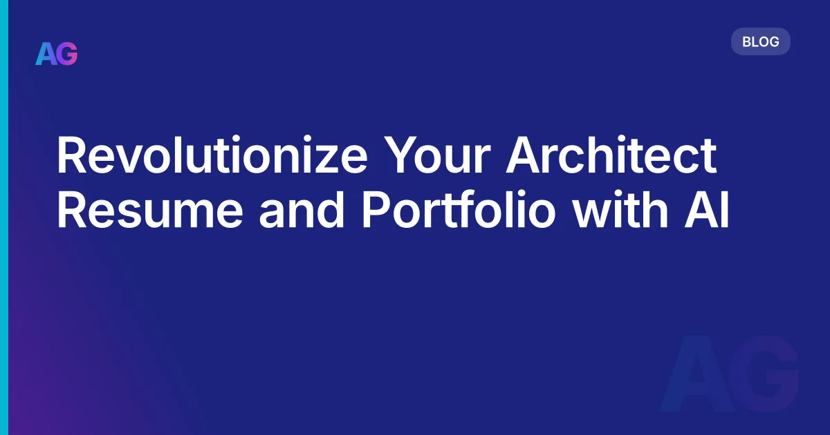 Revolutionize Your Architect Resume and Portfolio with AI