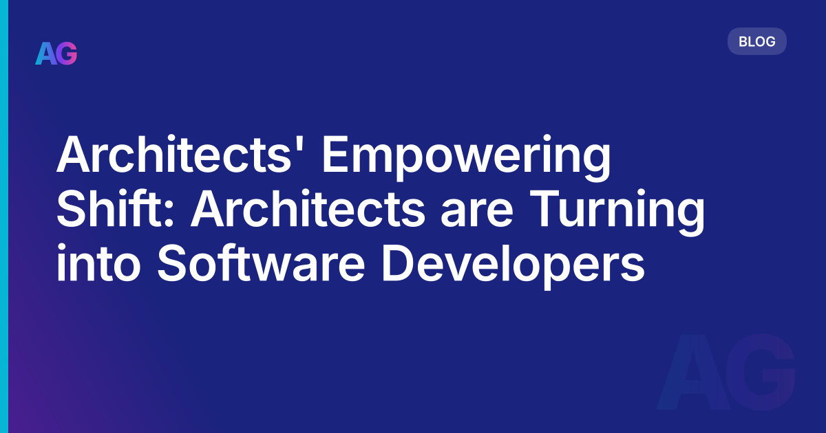 Architects' Empowering Shift: Architects are Turning into Software Developers