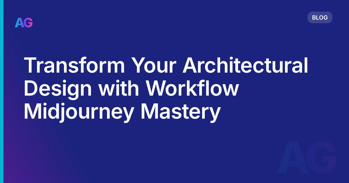 Transform Your Architectural Design with Workflow Midjourney Mastery