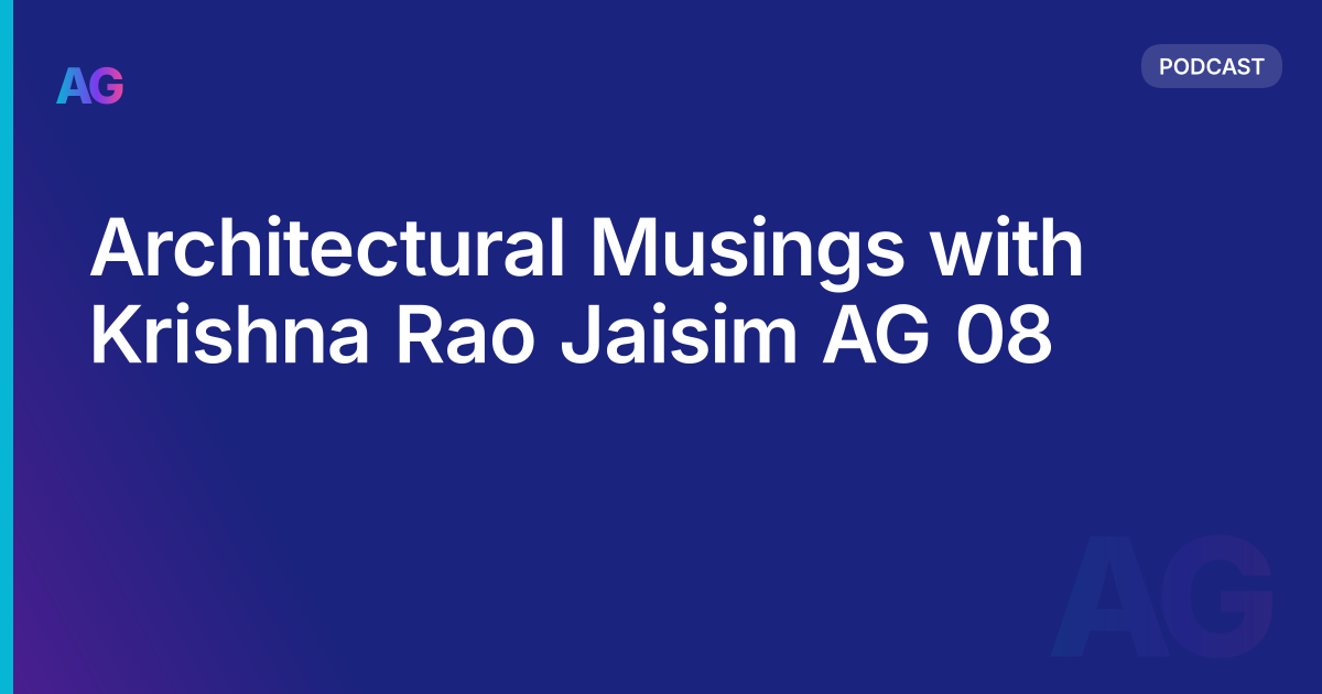 Architectural Musings with Krishna Rao Jaisim AG 08