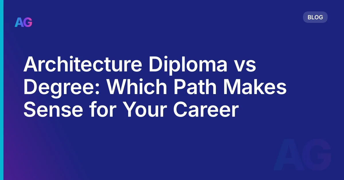 Architecture Diploma vs Degree: Which Path Makes Sense for Your Career
