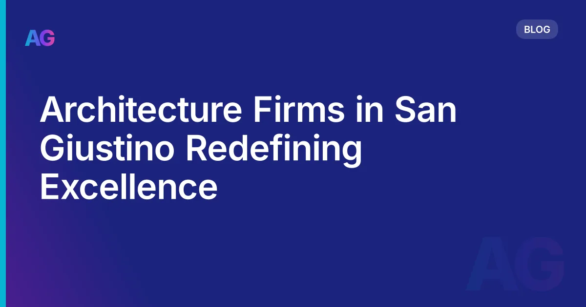 Architecture Firms in San Giustino Redefining Excellence