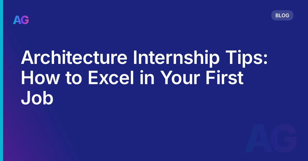Architecture Internship Tips: What Actually Matters in Your First Job (From People Who Hire Interns)