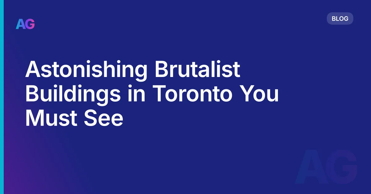 Astonishing Brutalist Buildings in Toronto You Must See