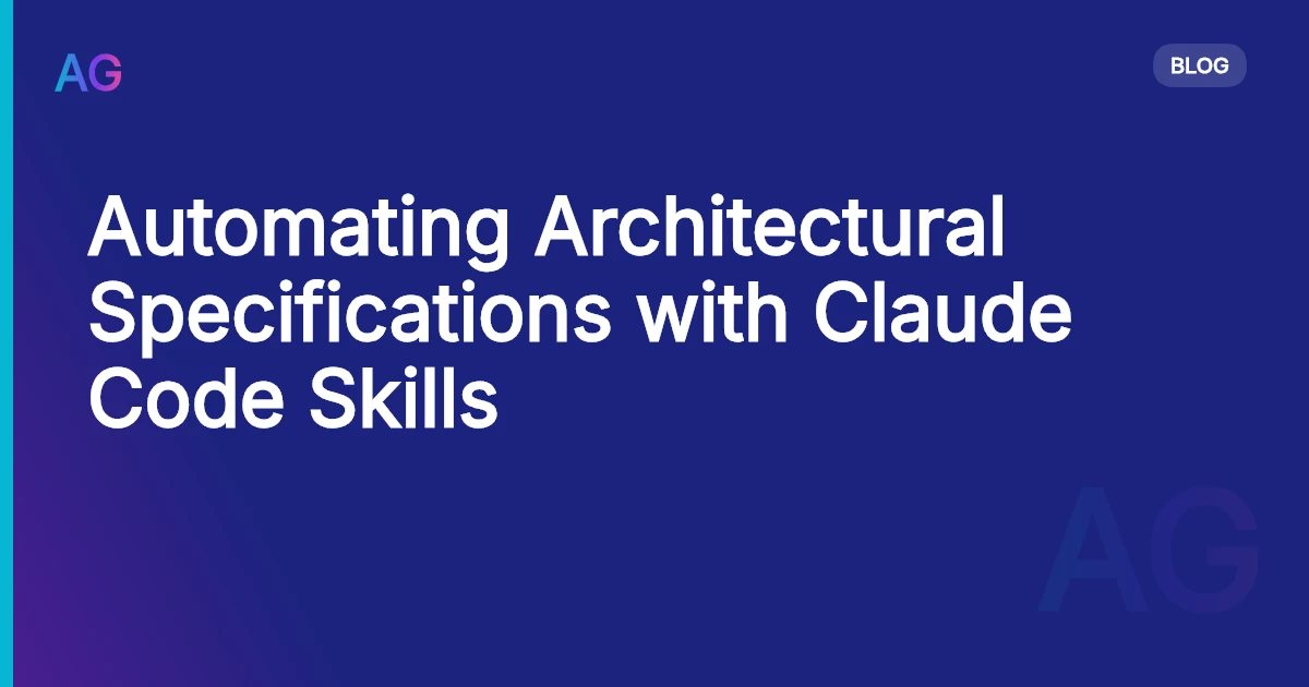 Automating Architectural Specifications with Claude Code Skills