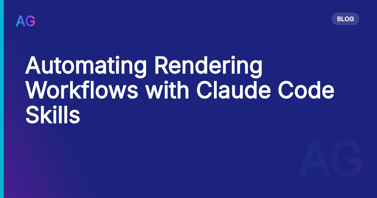 Automating Rendering Workflows with Claude Code Skills
