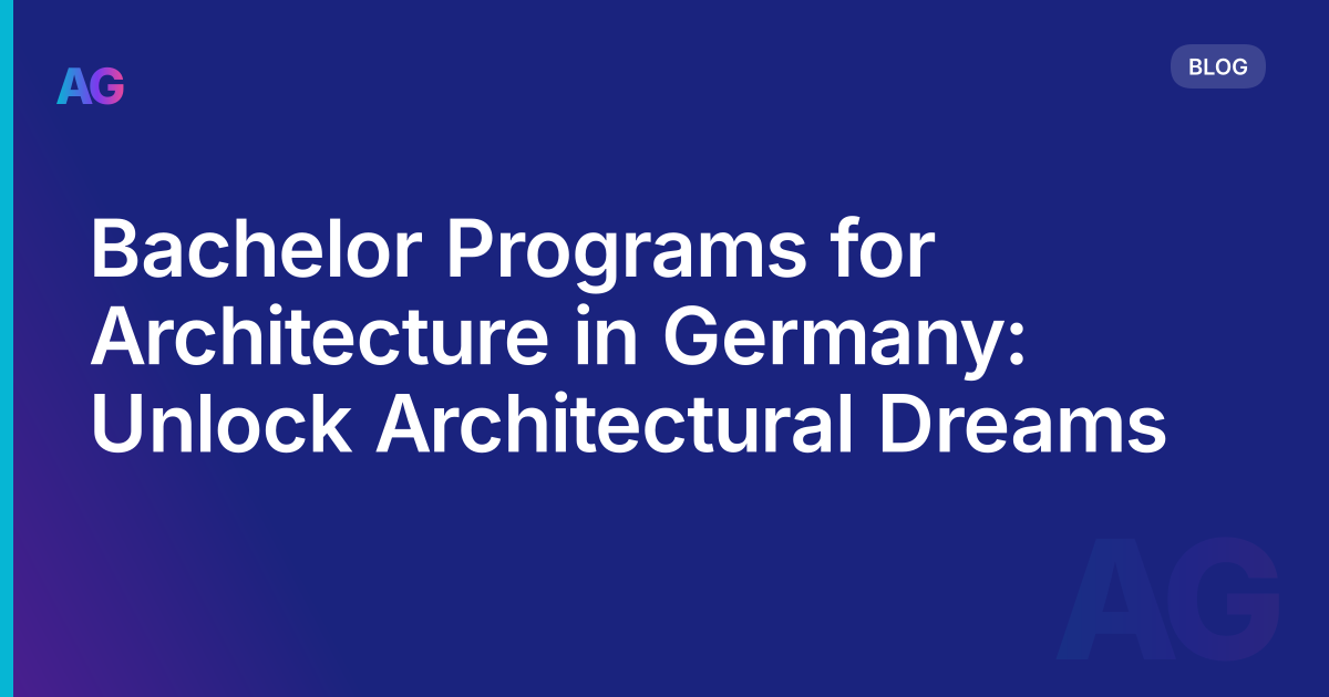 Bachelor Programs for Architecture in Germany: Unlock Architectural Dreams