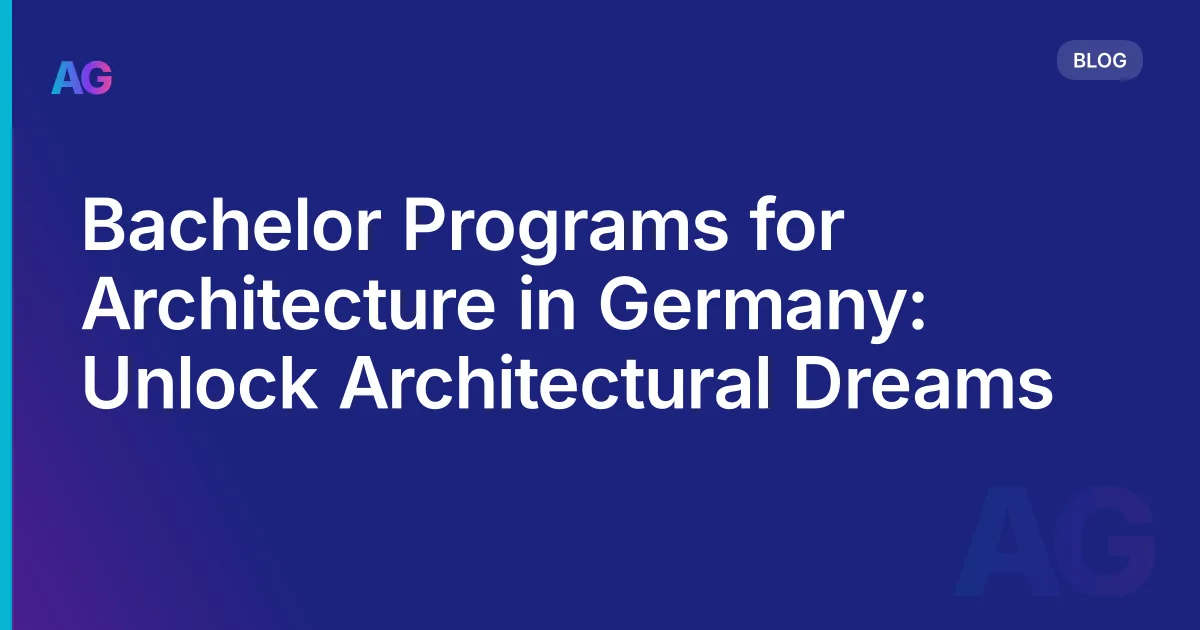 Bachelor Programs for Architecture in Germany: Unlock Architectural Dreams