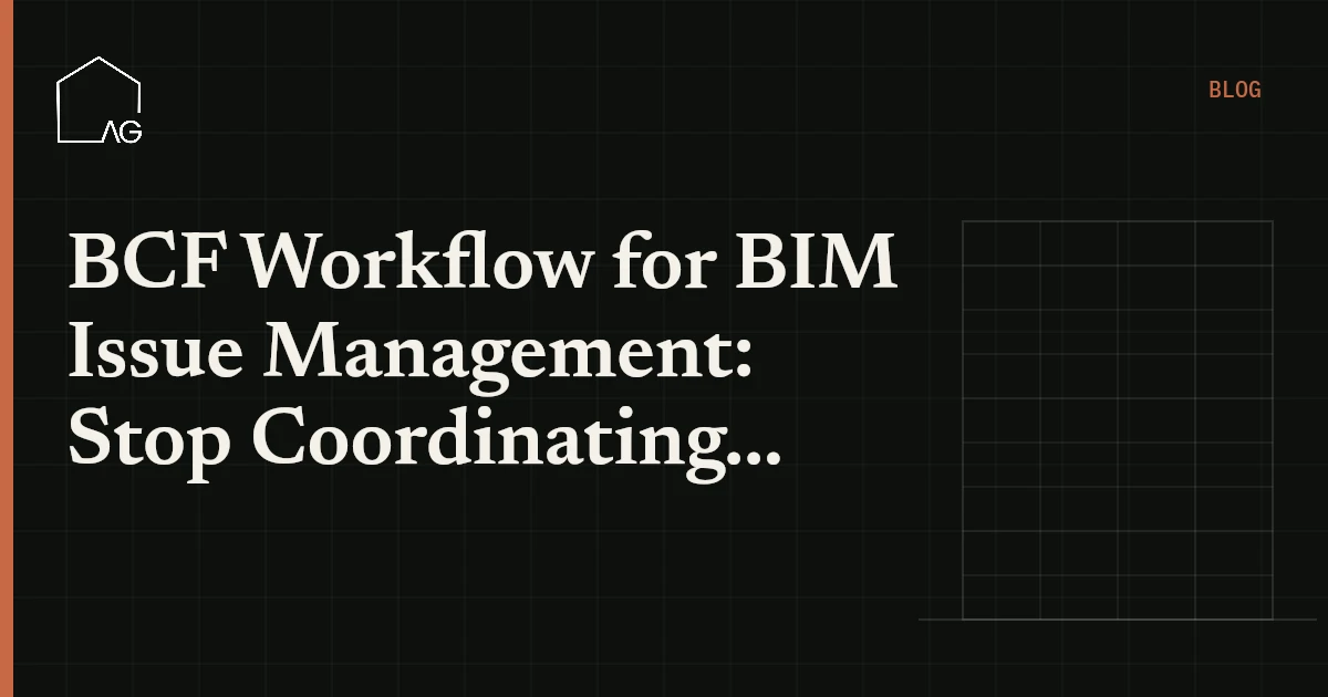 BCF Workflow for BIM Issue Management: Stop Coordinating by Screenshot