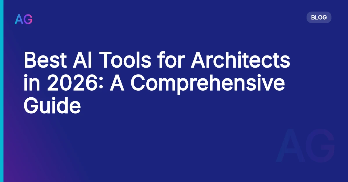 Best AI Tools for Architects in 2026: A Comprehensive Guide