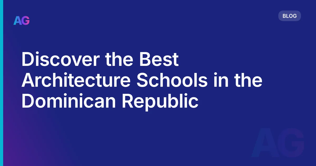 Discover the Best Architecture Schools in the Dominican Republic