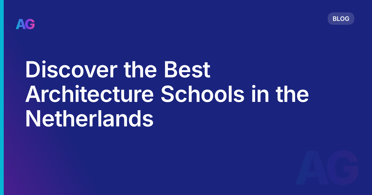 Discover the Best Architecture Schools in the Netherlands
