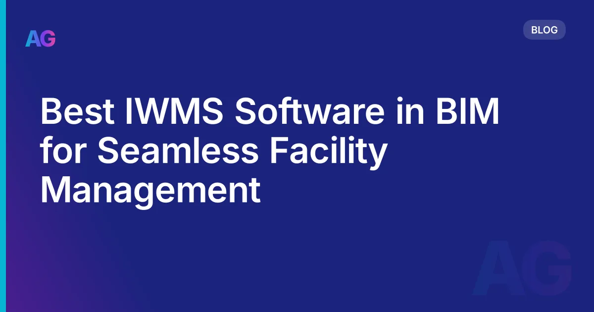 Best IWMS Software in BIM for Seamless Facility Management