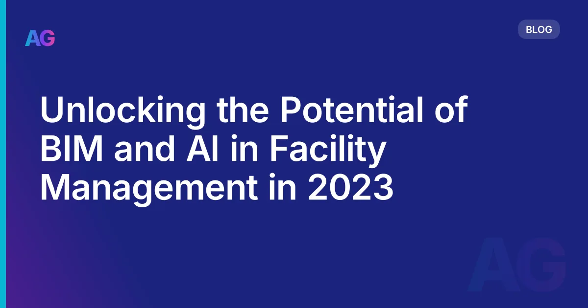 Unlocking the Potential of BIM and AI in Facility Management in 2026