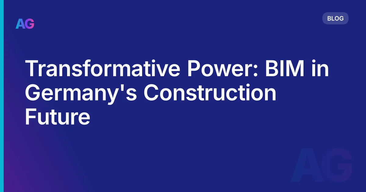 Transformative Power: BIM in Germany's Construction Future