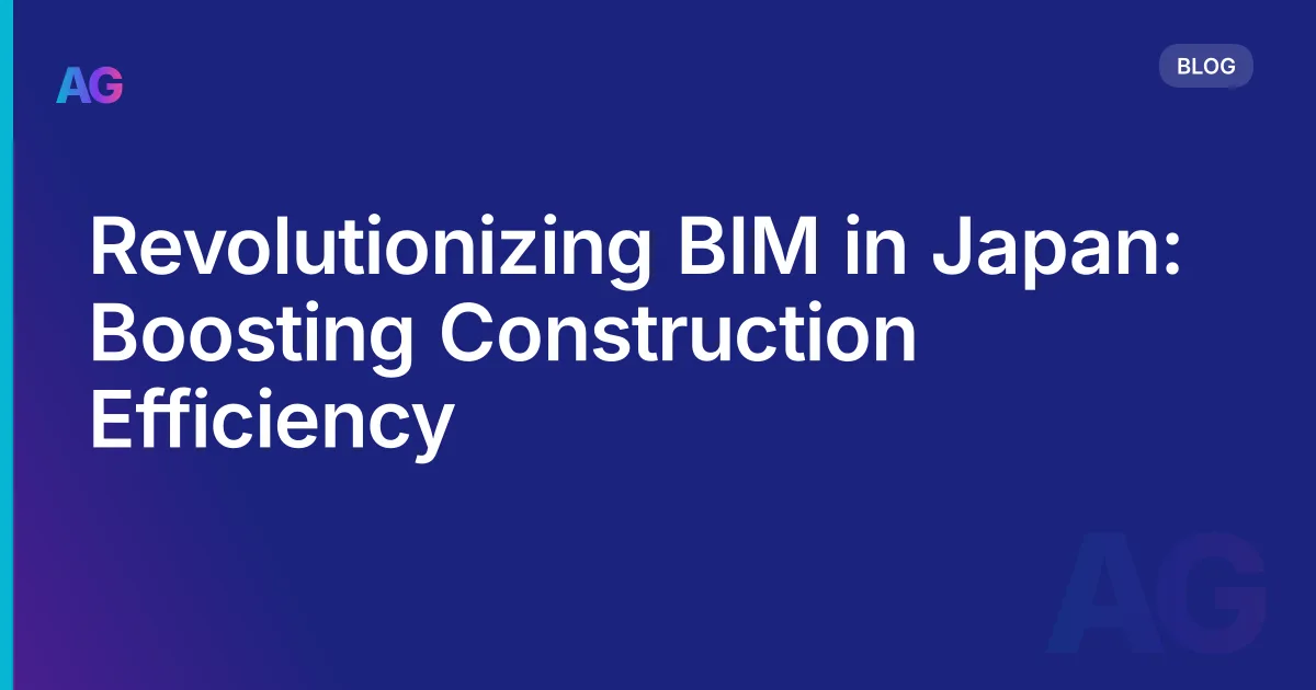 Revolutionizing BIM in Japan: Boosting Construction Efficiency