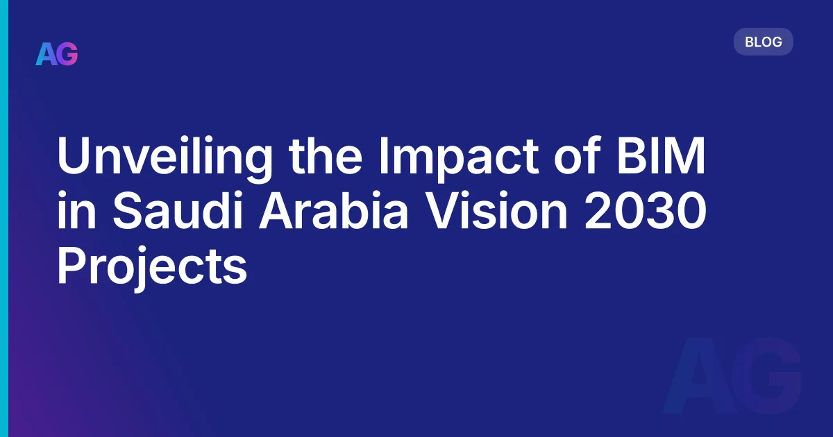 Unveiling the Impact of BIM in Saudi Arabia Vision 2030 Projects