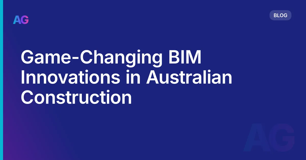 Game-Changing BIM Innovations in Australian Construction