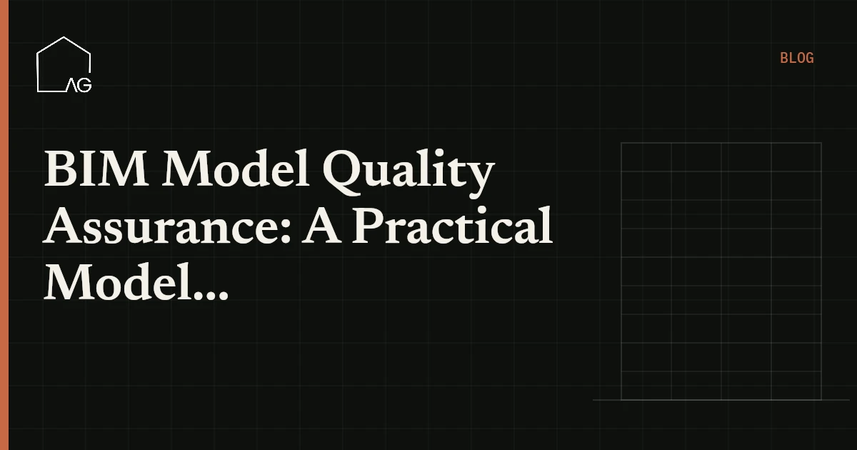 BIM Model Quality Assurance: A Practical Model Checking Workflow