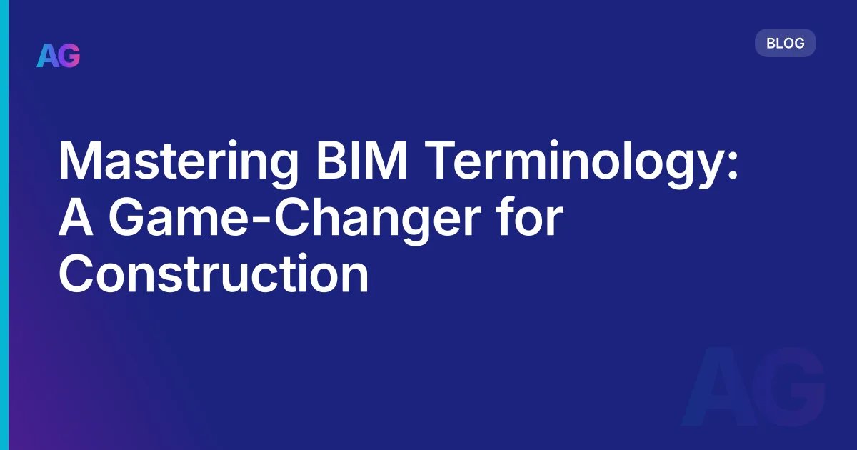 Mastering BIM Terminology: A Game-Changer for Construction