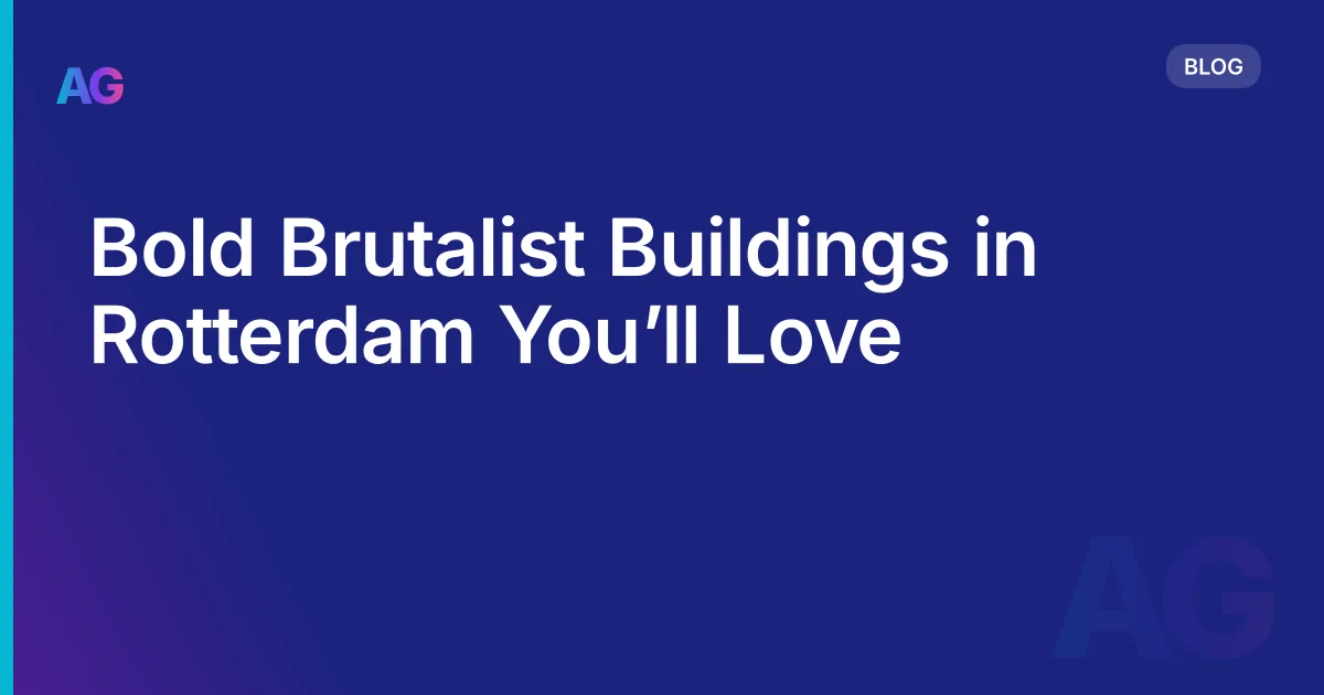 Bold Brutalist Buildings in Rotterdam You’ll Love