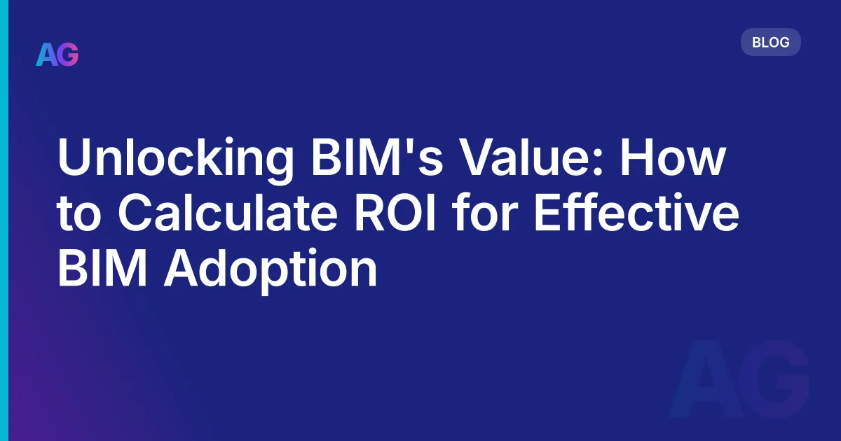 How to Calculate BIM ROI: Real Numbers, Real Metrics, and What Actually Counts