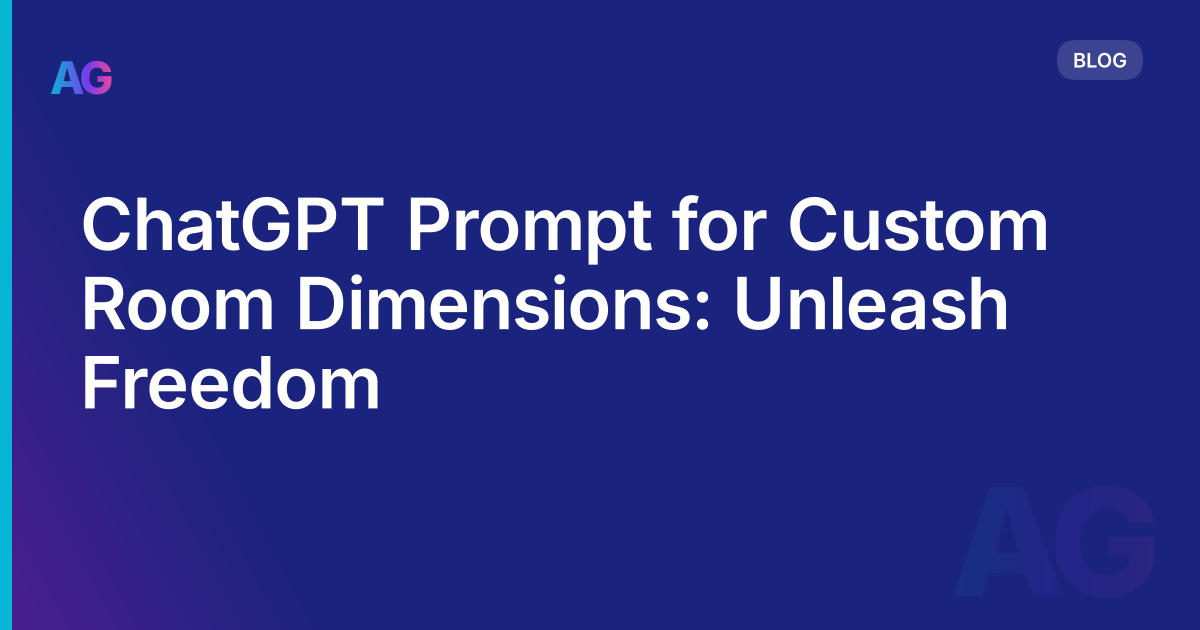 ChatGPT Prompt for Custom Room Dimensions: Unleash Freedom
