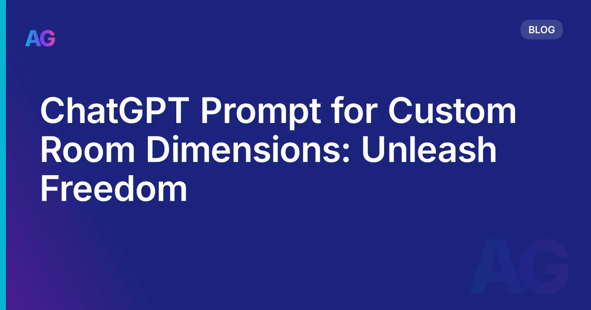 ChatGPT Prompt for Custom Room Dimensions: Unleash Freedom