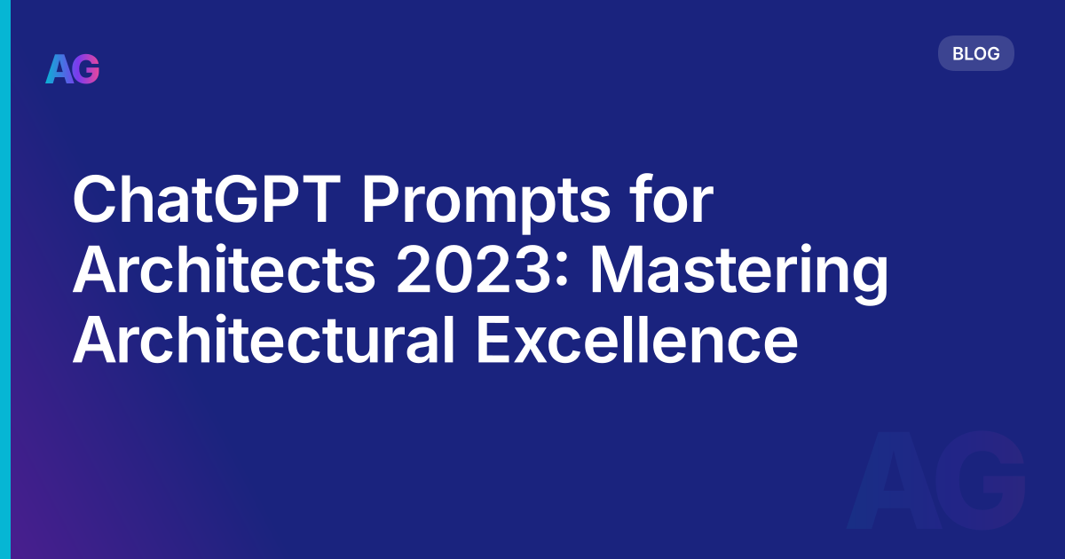 ChatGPT Prompts for Architects 2023: Mastering Architectural Excellence