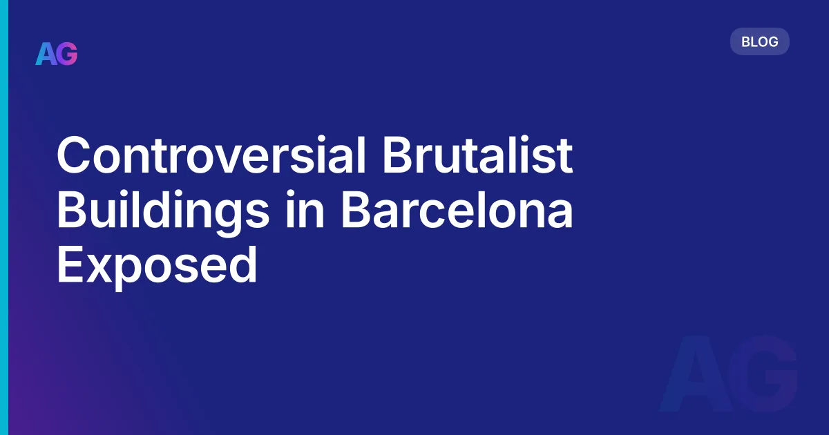 Controversial Brutalist Buildings in Barcelona Exposed