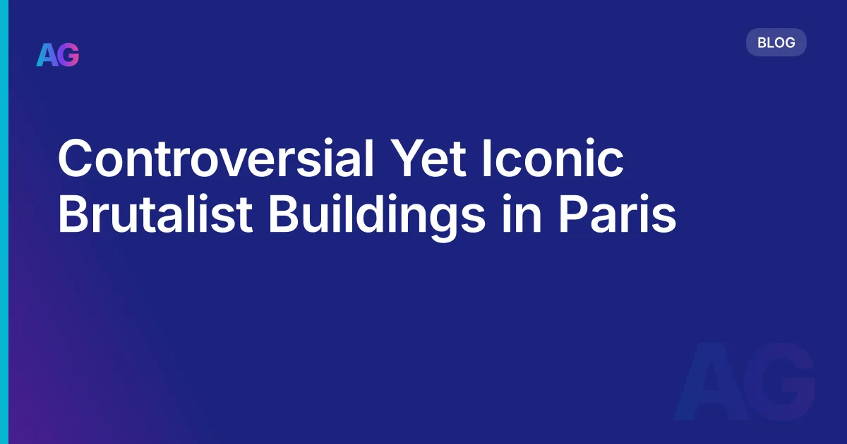 Controversial Yet Iconic Brutalist Buildings in Paris