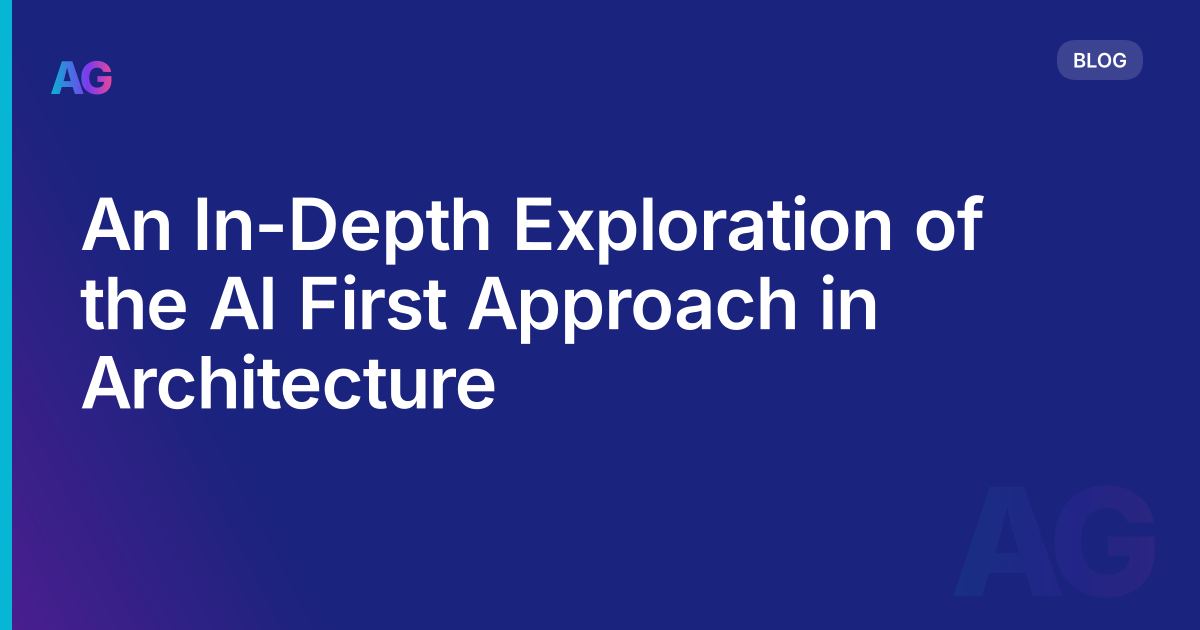 An In-Depth Exploration of the AI First Approach in Architecture