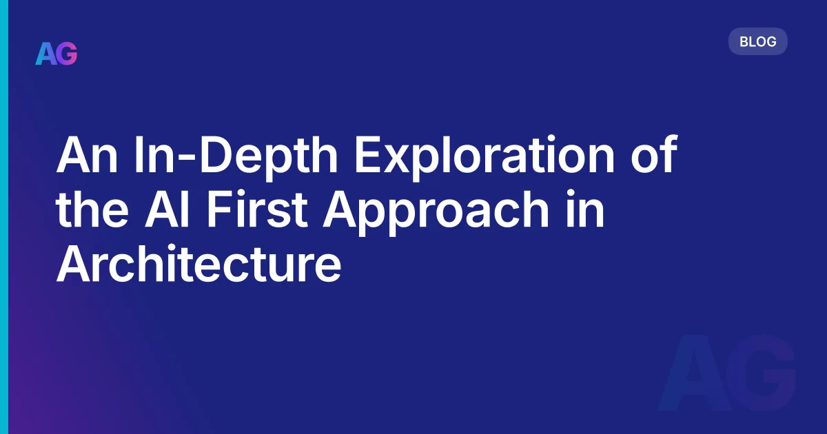 An In-Depth Exploration of the AI First Approach in Architecture
