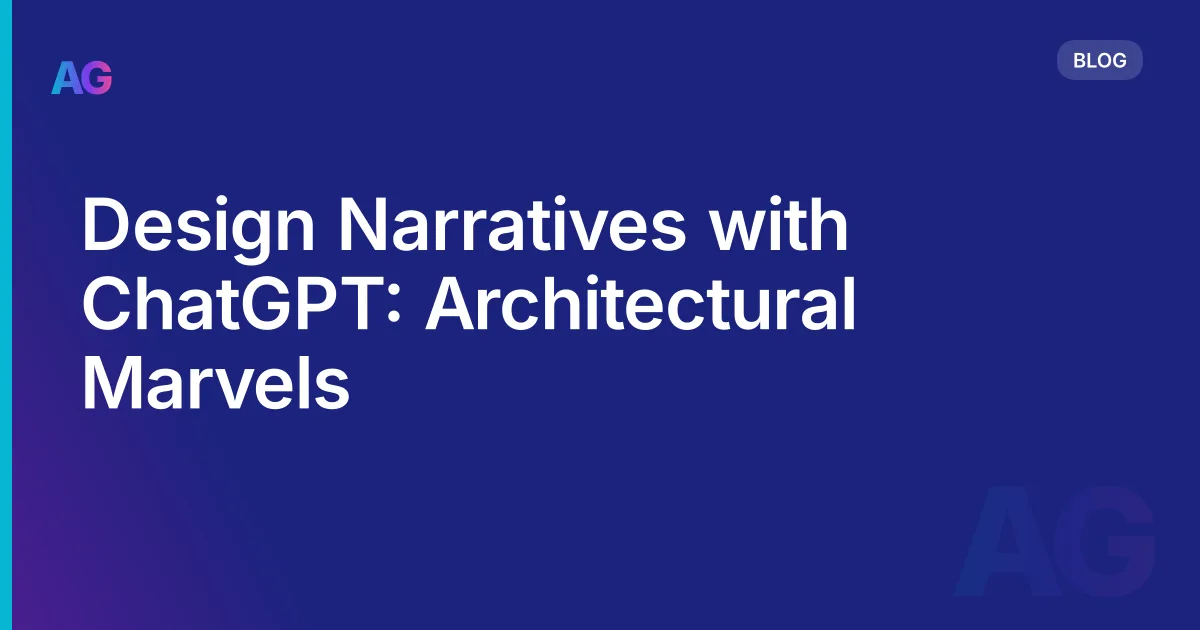 Design Narratives with ChatGPT: Architectural Marvels