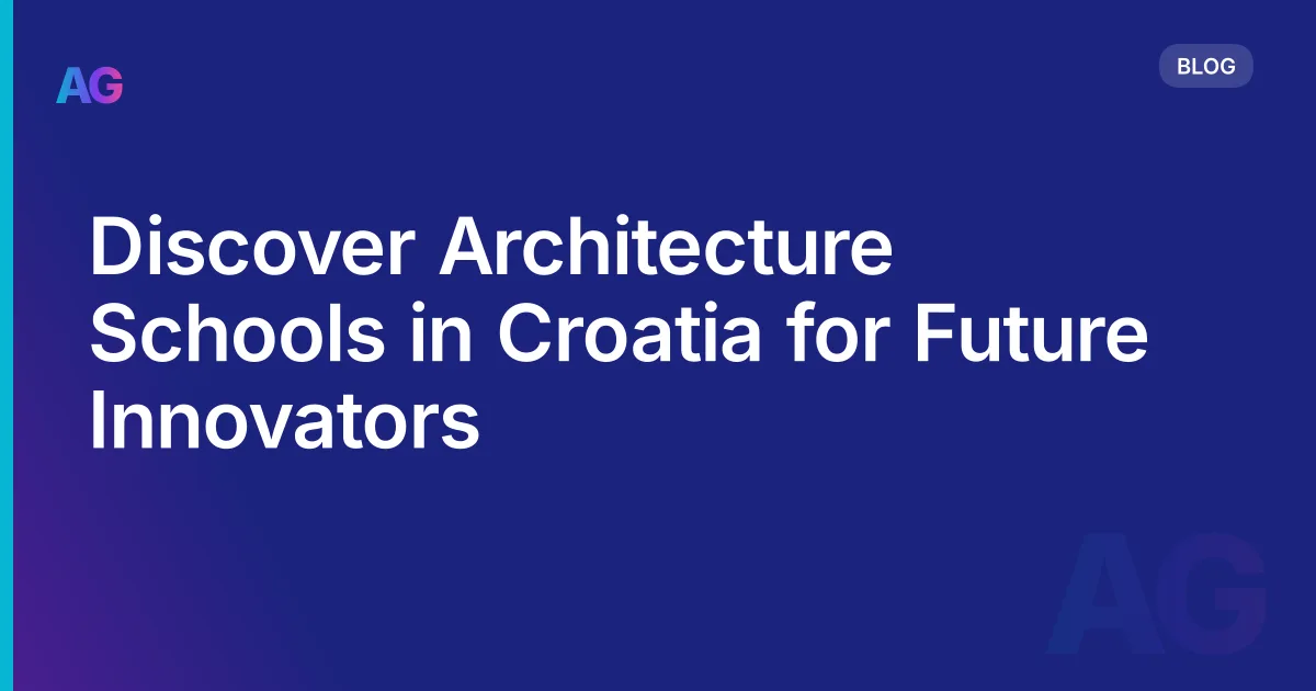 Discover Architecture Schools in Croatia for Future Innovators