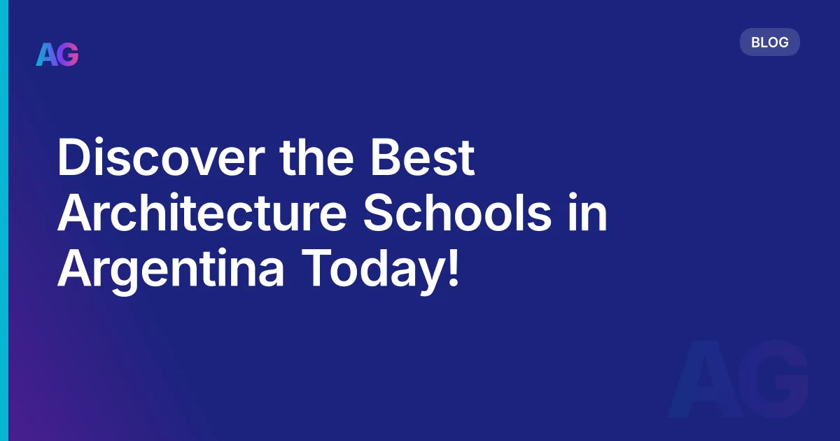 Discover the Best Architecture Schools in Argentina Today!