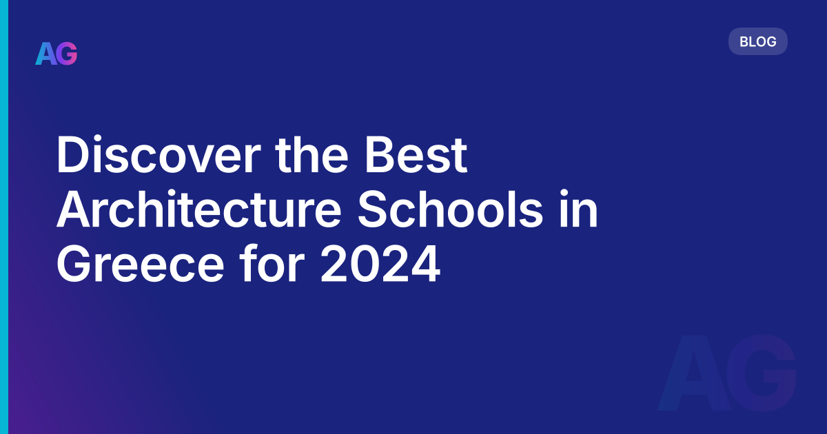 Discover the Best Architecture Schools in Greece for 2024