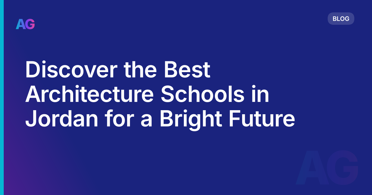 Discover the Best Architecture Schools in Jordan for a Bright Future