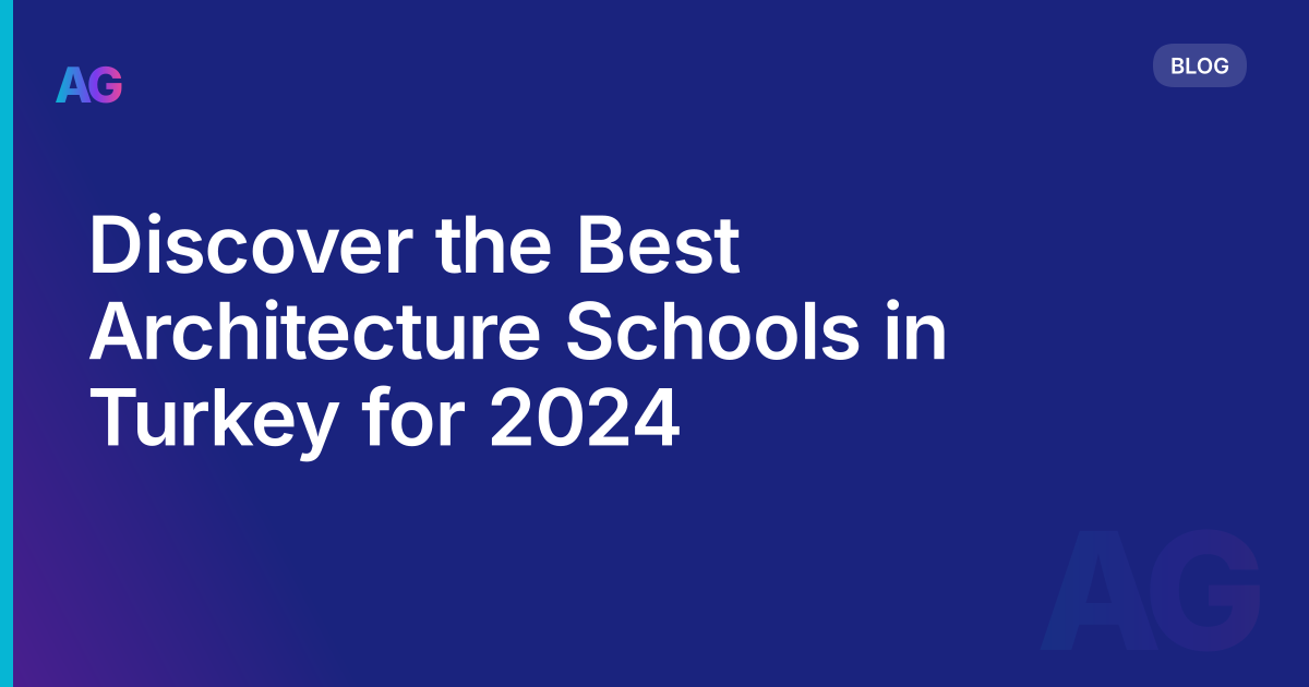 Discover the Best Architecture Schools in Turkey for 2024