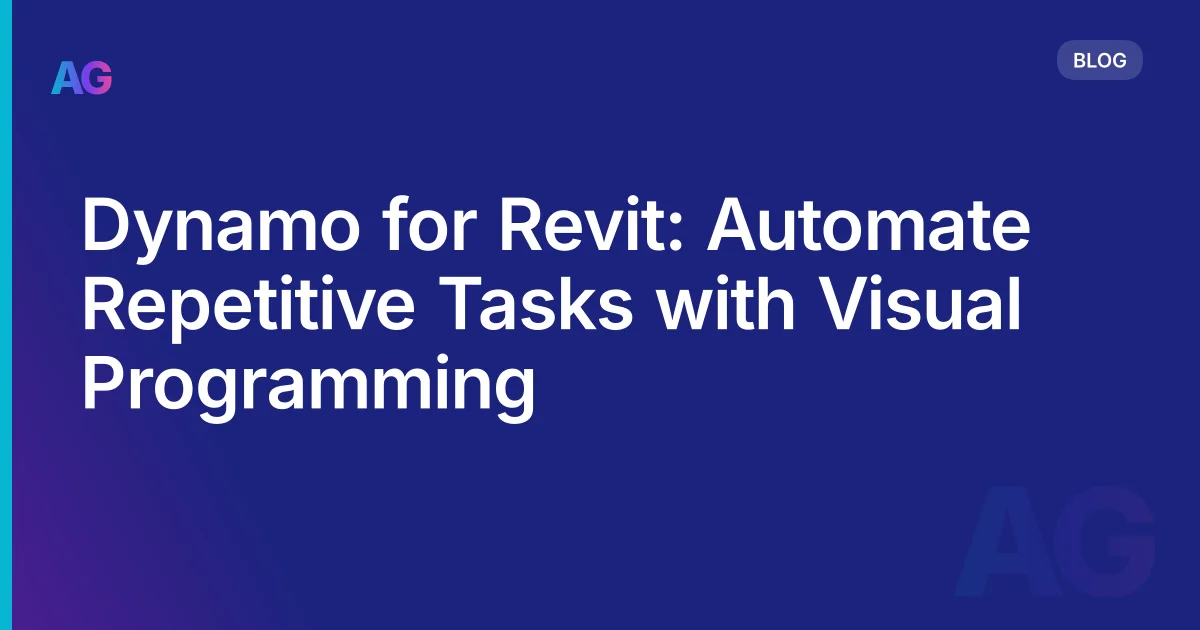 Dynamo for Revit: 10 Practical Automations That Save Real Time