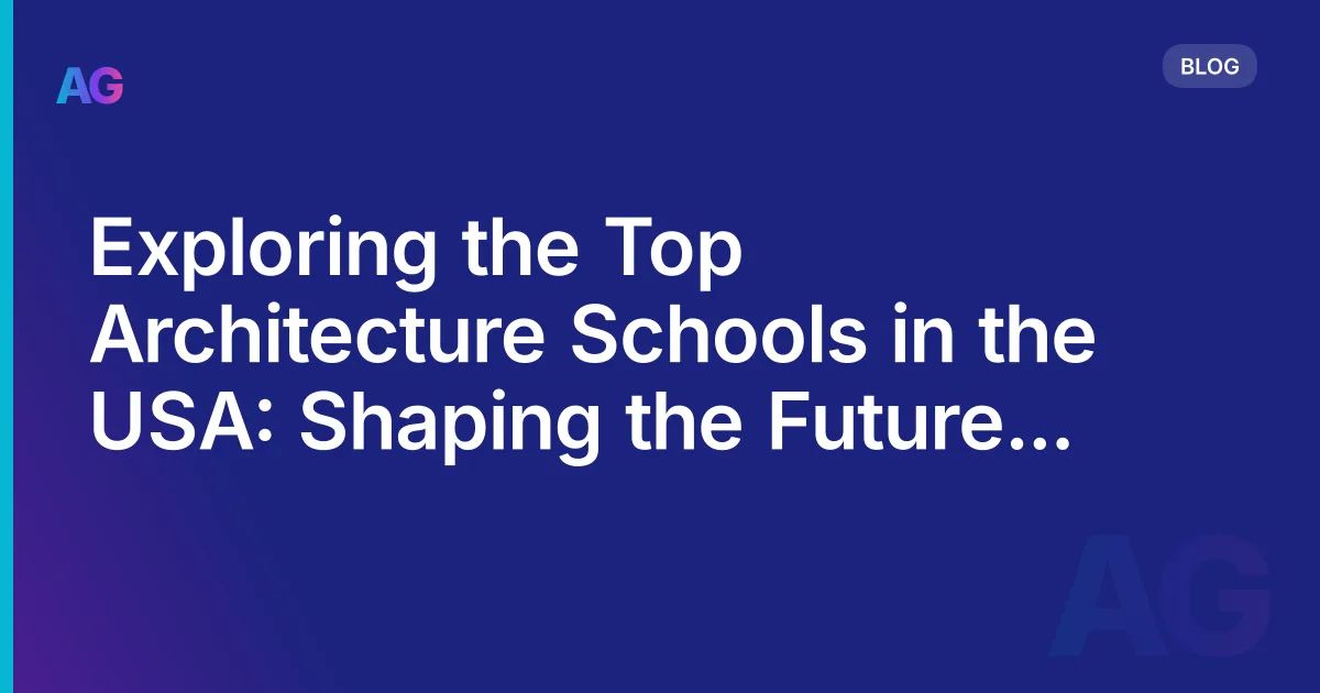 Exploring the Top Architecture Schools in the USA: Shaping the Future of Design