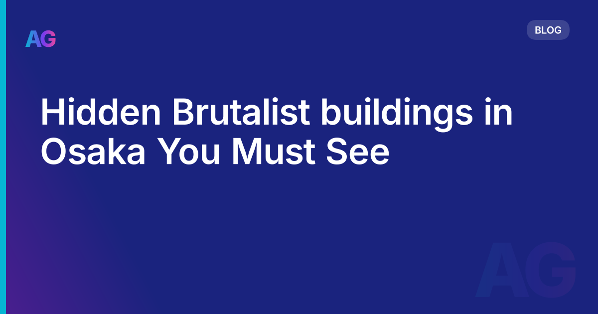 Hidden Brutalist buildings in Osaka You Must See