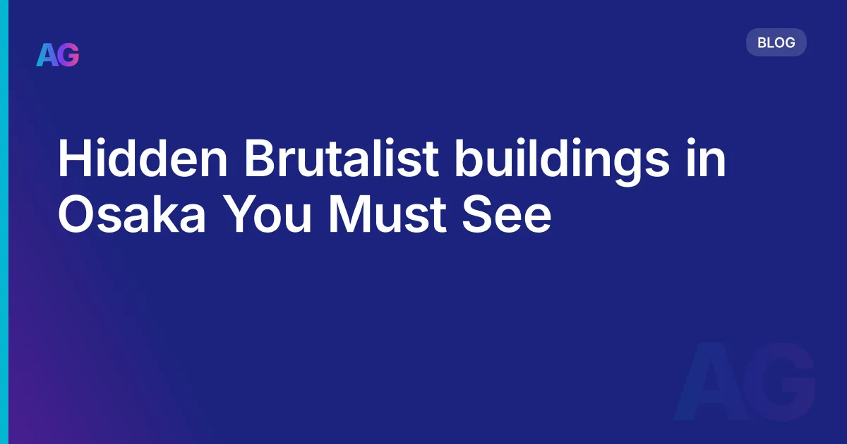 Hidden Brutalist buildings in Osaka You Must See