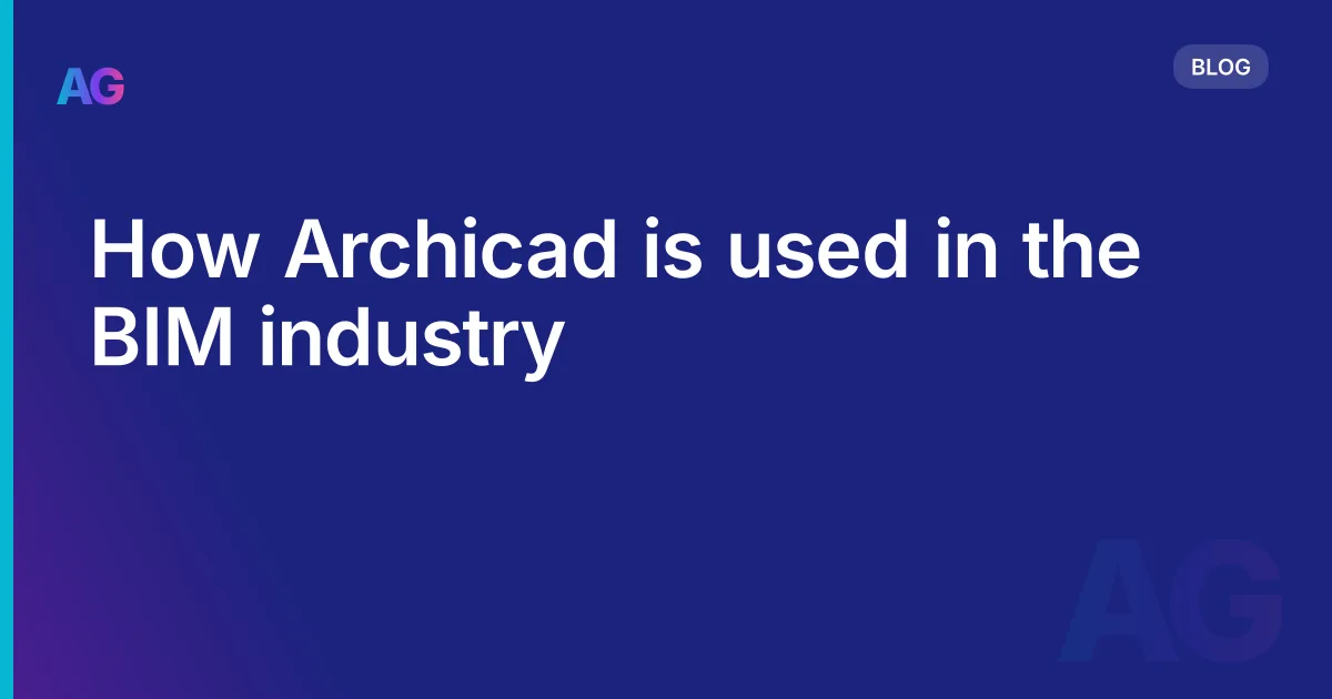 How Archicad is used in the BIM industry