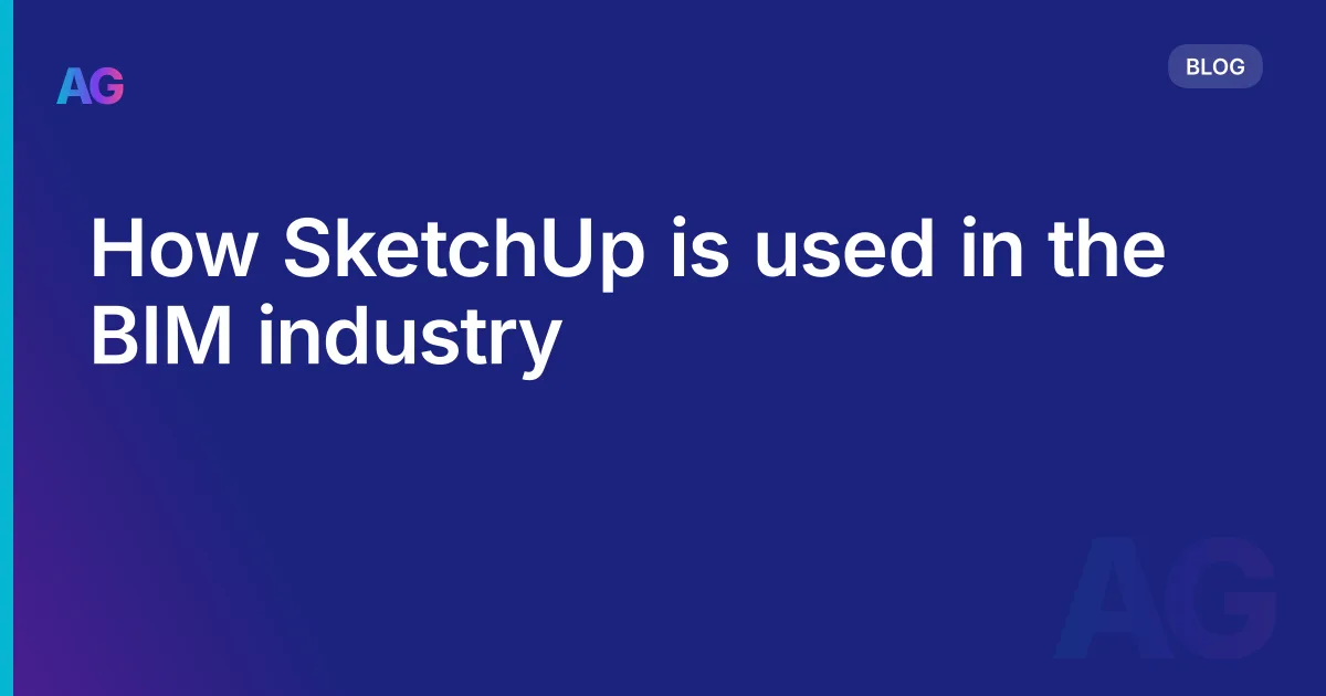 How SketchUp is used in the BIM industry