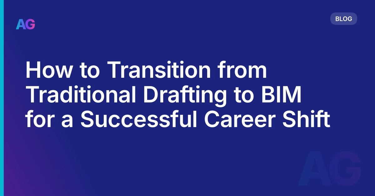 Switching from AutoCAD to BIM: A Realistic Guide for Drafters and Technicians